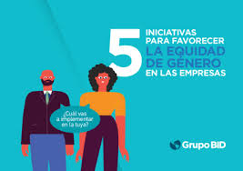 La equidad were founded in 1982. 5 Iniciativas Para Favorecer La Equidad De Genero En Las Empresas