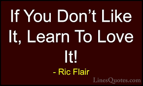 — ric flair the best view comes after the hardest climb.. Ric Flair Quotes And Sayings With Images Linesquotes Com