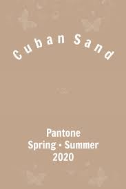 Pantone Cuban Sand Pantone Colour Palettes Summer Color Trends Color Trends Fashion