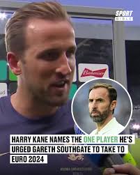 Harry Kane has put his foot down, he wants this man