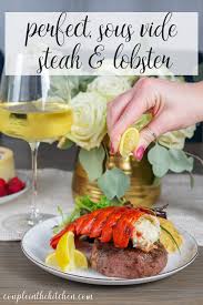 And it also makes the meal more rewarding. How To Sous Vide Steak And Lobster Couple In The Kitchen