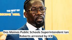 Des Moines Public Schools Superintendent Ian Roberts arrested by ICE