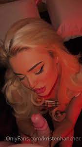 Gorgeous Kristen Hancher Sloppy Blowjob Cumshot Onlyfans Video Leaked 