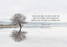 When We Seek To Discover The Best In Others We Somehow Bring Out The Best In Ourselves William Arthu Gallup Strengths Finder Strengths Finder Love Photos