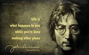 Life Is What Happens When You Re Making Other Plans John Lennon Quote Life Happens To You While You Re Busy Making Other Plans John Lennon John Lennon Quotes Imagine John Lennon