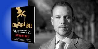 Corruptible: Who Gets Power and How It Changes Us