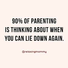 Would you rather scrape crusted spaghetti sauce handprints off the wall or rescue mr. 90 Of Parenting Is Thinking About When You Can Lie Down Again What A Very True And Funny Mom Life Quote Funny Mom Quotes Mom Life Quotes Motherhood Funny