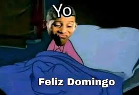 Nadie puede estar despierto un domingo tan temprano” Yo:
