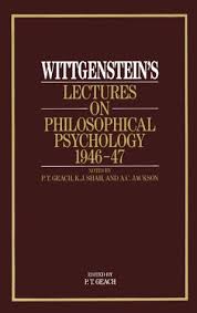 Wittgenstein S Lectures On Philosophical Psychology 1946 47 By Ludwig Wittgenstein