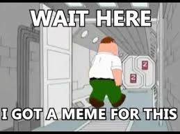 Wait Here I Got A Meme For This Repost Meme Youtube