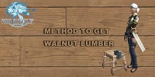 If i list them by alphabetical order, then the reference that will be on top won't be the strongest reference. Final Fantasy Xiv Guide Method To Acquire Walnut Lumber Ffxiv4gil Com