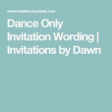 Dance Only Invitation Wording Invitation Wording Invitations Invitations By Dawn