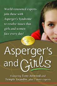 My present view is that asberger's disorder is a distinct package of intelligence and aspergers children display symptoms that can be compared with the behavior of wild animals that. Aspergers Girls World Renowned Experts Join Those With Asperger S Syndrome To Resolve Issues That Girls And Women Face Every Day Amazon De Attwood Tony Grandin Temple Bolick Teresa Faherty Catherine Iland Lisa Fremdsprachige