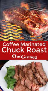 Coffee Marinated Chuck Roast Is A Well Seasoned And Tasty Dinner To Try On The Grill A Quick Marinade Wit Summer Dinner Recipes Grill Beef Recipes Chuck Roast