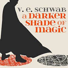 Shades of magic, a darker shade of magic, ve schwab, kell maresh, antari, adsom, dilwidit. A Darker Shade Of Magic By V E Schwab Audiobook Audible Com