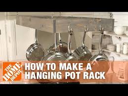 How To Make A Hanging Pot Rack The Home Depot Youtube Pot Rack Hanging Kitchen Rack Pot Rack