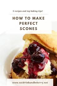 How To Bake Perfect Scones Eat Drink And Be Kerry In 2020 Scones And Jam Lemonade Recipes Recipes