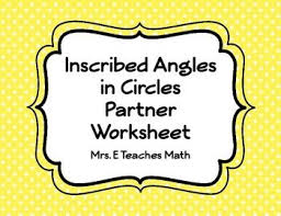 A polygon is an inscribed polygon when all its vertices lie on a circle. Inscribed Angles In Circles Partner Worksheet Teaching Math Angles Worksheet Word Problem Worksheets