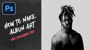 Check spelling or type a new query. How To Make Cover Art Photoshop Tutorial Nba Youngboy Top Album Cover Youtube