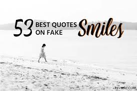 53 Fake Smile Quotes The Best Quotes On Fake Smiles