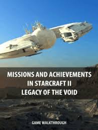 There are lots of achievements with points to earn in the pc and mac versions. Read Missions And Achievements In Starcraft Ii Legacy Of The Void Game Walkthrough Online By Game Ultimate Game Guides Books