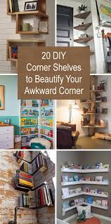 You can build a shelf that is around 12 inches in length sidewise. 20 Diy Corner Shelves To Beautify Your Awkward Corner 2017