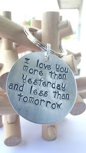 I Love You More Than Yesterday And Less Than Tomorrow I Love You More Than Yesterday And Less Than Tomorrow Handstamped Keychain Love And Marriage My Love Love You More Than