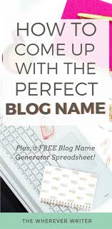 You lose precious time thinking about the name only. How To Come Up With A Blog Name In 5 Pain Free Steps