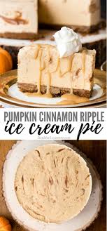 Pumpkin Cinnamon Ripple Ice Cream Pie Full Of Fall Flavors Of Pumpkin Ginger Cinnamon And B Frozen Dessert Recipe Baked Dessert Recipes Dessert Recipes Easy