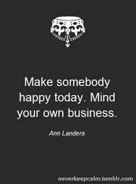  190 Mind Your Business Ideas Funny Quotes Me Quotes Words