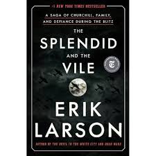 Know the past, do the future better. The Splendid And The Vile By Erik Larson Hardcover Target