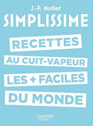 Books Simplissime Les Recettes Au Cuit Vapeur Les Faciles Du Monde Pdf Epub Telecharger Simplissime Les Cuit Vapeur Recette Vapeur Simplissime Recettes