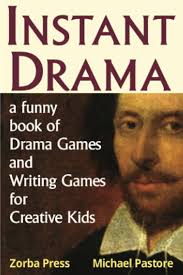 Instant Drama: a funny book of Drama Games and Writing Games for Creative  Kids (Child Maintenance Books about Working and Playing with Kids):  Pastore, Michael: 9780927379441: Amazon.com: Books