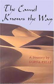 If you put a couple of hopeless, funny men somewhere way outside their comfort zone. The Camel Knows The Way By Lorna Kelly 2004 04 01 Amazon De Bucher
