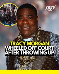 Tracy Morgan Wheeled Off Court After Throwing Up