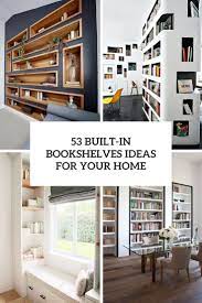 Check spelling or type a new query. 53 Built In Bookshelves Ideas For Your Home Digsdigs