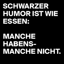Schwarzer humor widmet sich bereichen, die eigentlich nicht zum spaßen geeignet sind. Schwarzer Humor Was Ist Zu Viel Small Talk Fachinformatiker De