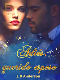Adiós, querido esposo de J.D Anderson para leer en línea gratis