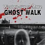 Weston-super-Mare Ghost Walk