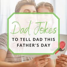 You may not be able to use every type of joke, like any sexual innuendo or other inappropriate content. 21 Dad Jokes To Tell Your Dad This Father S Day Gathered Again