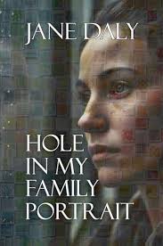 Hole in My Family Portrait by Jane Daly