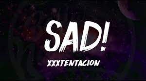 XXXTentacion - SAD! (Lyrics) ᴴᴰ🎵 Rest In Peace XXX - YouTube