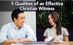 5 Qualities Of An Effective Christian Witness | Rose Publishing Blog