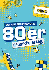 Musikfeiertag: ANTENNE BAYERN feiert am Montag die 80er