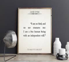 Jane eyre quote i am no bird, and no net ensnares me; Jane Eyre Quote Strong Woman Quote Independent Women Quote I Am No Bird