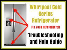 Maybe you would like to learn more about one of these? Whirlpool Gold Series Refrigerator User Guide And Troubleshooting Manual