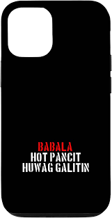 Amazon.com: iPhone 12/12 Pro Babala: Hot Pancit Huwag Galitin Funny  Filipino Case : Cell Phones & Accessories