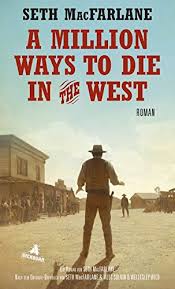 A million ways to die in the west is a 2014 american western comedy film directed by seth macfarlane, who wrote the screenplay with alec sulkin and wellesley wild. A Million Ways To Die In The West Roman Amazon De Macfarlane Seth Bucher