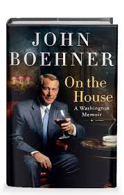 That was fine by me because i'm not sure i belonged to the republican party he created, boehner writes in on the house: On The House John Boehner St Martin S Publishing Group