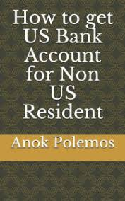 The account holds 50+ currencies in balances in your account, which can be converted instantly with low fees. 9781076922243 How To Get Us Bank Account For Non Us Resident Anok Polemos Author